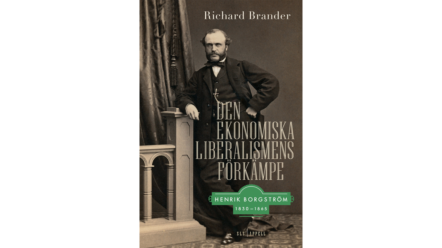 Svartvitt foto på en man i kostym som står lutad mot ett pelarbord; boktitel och författarnamn är överlagrat på fotot, med grönt namnfält ”Henrik Borgström 1830–1865”.