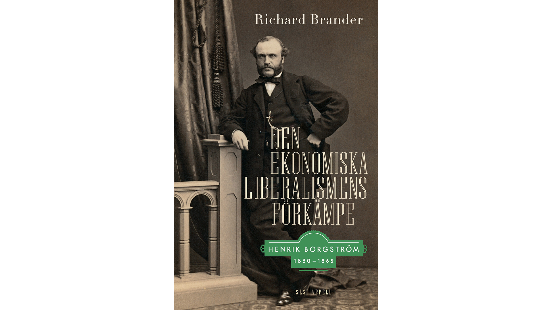 Svartvitt foto på en man i kostym som står lutad mot ett pelarbord; boktitel och författarnamn är överlagrat på fotot, med grönt namnfält ”Henrik Borgström 1830–1865”.