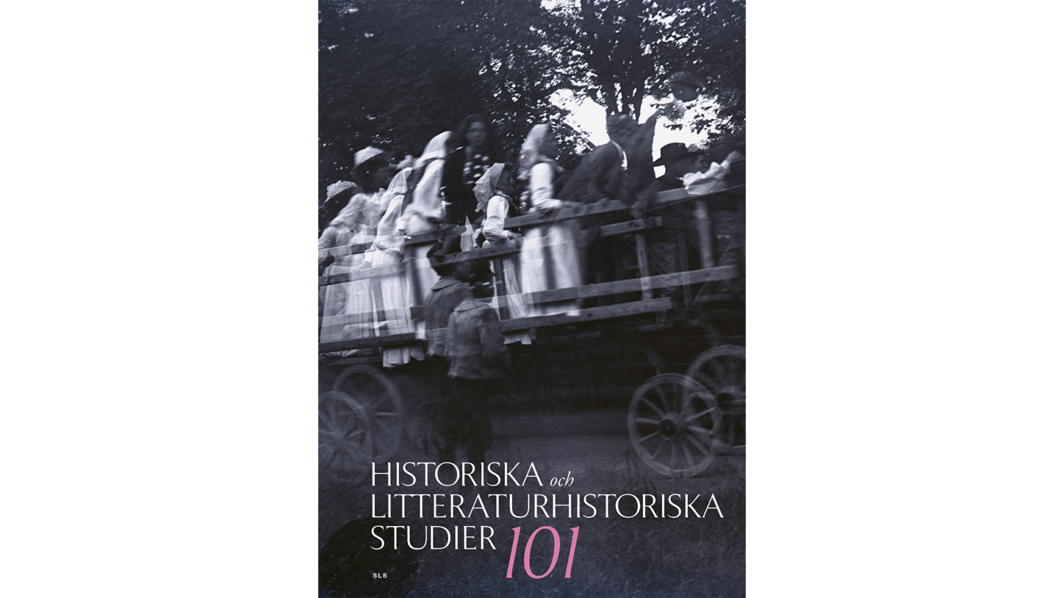 Bokomslag med texten "Historiska och litteraturhistoriska studier 101" i text ovanpå svartvit suddig bild av personer som åker hästkärra, troligtvis i slutet av 1800-talet eller början av 1900-talet.